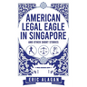 American Legal Eagle in Singapore and other short stories