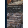 Criteria for the Life History