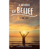 A Moment Of Belief: A True Story