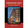 Democratizing Luxury: Name Brands, Advertising, and Consumption in Modern Japan