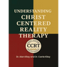 Understanding Christ Centered Reality Therapy