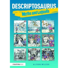 Descriptosaurus: Myths & Legends
