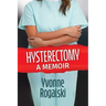 Hysterectomy: A Memoir