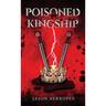 Poisoned Kingship