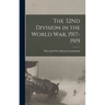 The 32Nd Division in the World War, 1917-1919