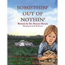 Somethin' Out of Nothin'