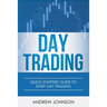 Day Trading: Quick Starters Guide To Day Trading