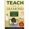 Teach Like A Diamond: Dynamic Teaching For New Teachers