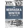 Nebraska Winter of 1948-49: Stories of Survival