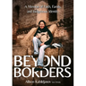 Beyond Borders: A Memoir of Faith, Family, and Indigenous Identity
