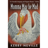 Momma May Be Mad: A Memoir