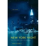 New York Night: The Mystique and Its History
