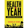 Health Yeah: A Common Sense Approach to Mental Health