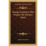 Strange Scriptures That Perplex The Western Mind