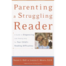 Parenting a Struggling Reader: A Guide to Diagnosing and Finding Help for Your Child's Reading Difficulties