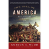The Idea of America: Reflections on the Birth of the United States