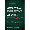 Some Will. Some Won't. So What. Who's Next?: A Blueprint for Sales Success from the Creator of the No BS Sales System(TM)