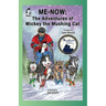 Me-Now: The Adventures of Mickey the Mushing Cat