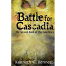 Battle for Cascadia: The Second Book of The Gaia Wars