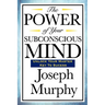 The Power of Your Subconscious Mind