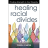 Healing Racial Divides: Finding Strength in Our Diversity