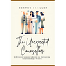 The Unexpected Counsellor.: A Divorce Lawyer's Strategies to Navigate Love and Avoid Heartbreak.