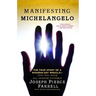 Manifesting Michelangelo: The True Story of a Modern-Day Miracle--That May Make All Change Possible