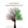 "I Am More!" - Surviving Survival