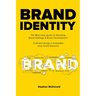 Brand identity: The Must have guide on Branding, Brand Strategy & Brand Development. Craft and design a Irresistible story brand business: The Must ha