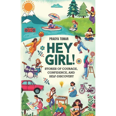 Hey Girl!: Stories of Courage, Confidence, and Self-Discovery