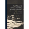U.S. Marine Operations In Korea 1950-1953: Vol III, The Chosin Reservoir Campaign