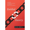 Entitled to Slavery: A Blueprint for Breaking the Chains that Threaten American Exceptionalism