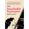 An Improbable Psychiatrist