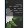 Historic Foundations of Botany in Florida (and America