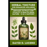 Herbal Tincture for Enhanced Wellness: Organic Extract for Vitality & Health from nature - 5-in-1 Support