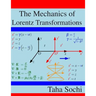 The Mechanics of Lorentz Transformations