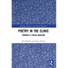 Poetry in the Clinic: Towards a Lyrical Medicine