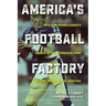 America's Football Factory: Western Pennsylvania's Cradle of Quarterbacks from Johnny Unitas to Joe Montana