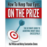 How to Keep Your Eyes on the Prize: The Ultimate Guide To Achieving Smart Goals Successfully