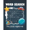 Word Search for Kids Ages 4-8: Word Search Puzzle Book Ages 4-6 and 6-8 Kids Words Search Activity for Learn Vocabulary, Develop Reading Skills and P