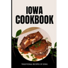 Iowa Cookbook: Traditional Recipes of Iowa