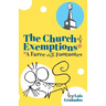 The Church of Exemptions: A Farce with Footnotes