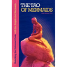 The Tao of Mermaids: Unlocking the Universal Code with the Angels and Mermaids