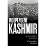 Independent Kashmir: An Incomplete Aspiration