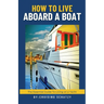 How to Live Aboard a Boat
