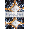 The Blueberry Cookbook: Year-Round Dishes from Field to Table