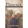Phoenix: Shimon Peres and the Secret History of Israel
