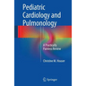 Pediatric Cardiology and Pulmonology: A Practically Painless Review