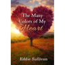 The Many Colors of My Heart