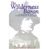The Wilderness Baron: The French Noble Who Became an Indian Chief in Early 17th Century Maine